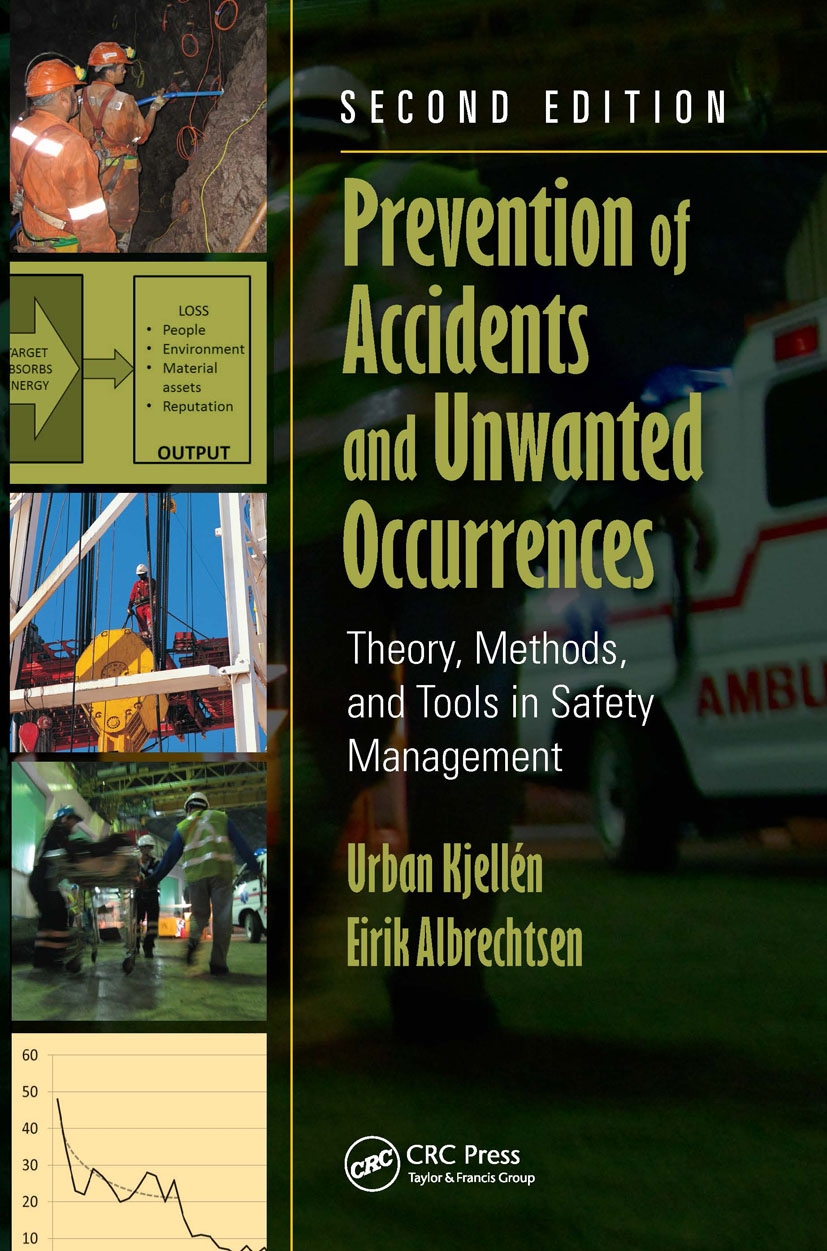 Prevention of Accidents and Unwanted Occurrences: Theory, Methods, and Tools in Safety Management, Second Edition