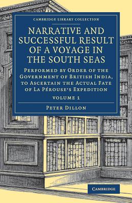 Narrative and Successful Result of a Voyage in the South Seas: Performed by Order of the Government of British India, to Ascerta