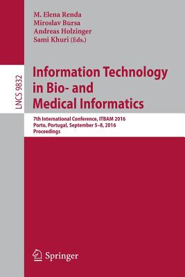 Information Technology in Bio- and Medical Informatics: 7th International Conference, Itbam 2016, Porto, Portugal, September 5-8