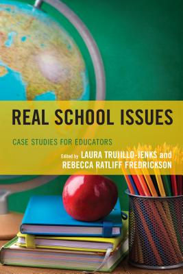 Real School Issues: Case Studies for Educators