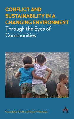 Conflict and Sustainability in a Changing Environment: Through the Eyes of Communities