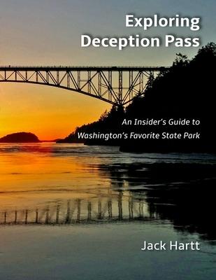 Exploring Deception Pass: An Insider’s Guide to Washington’s Favorite State Park