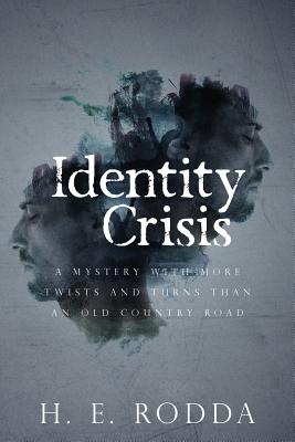 Identity Crisis: A Mystery With More Twists and Turns Than an Old Country Road