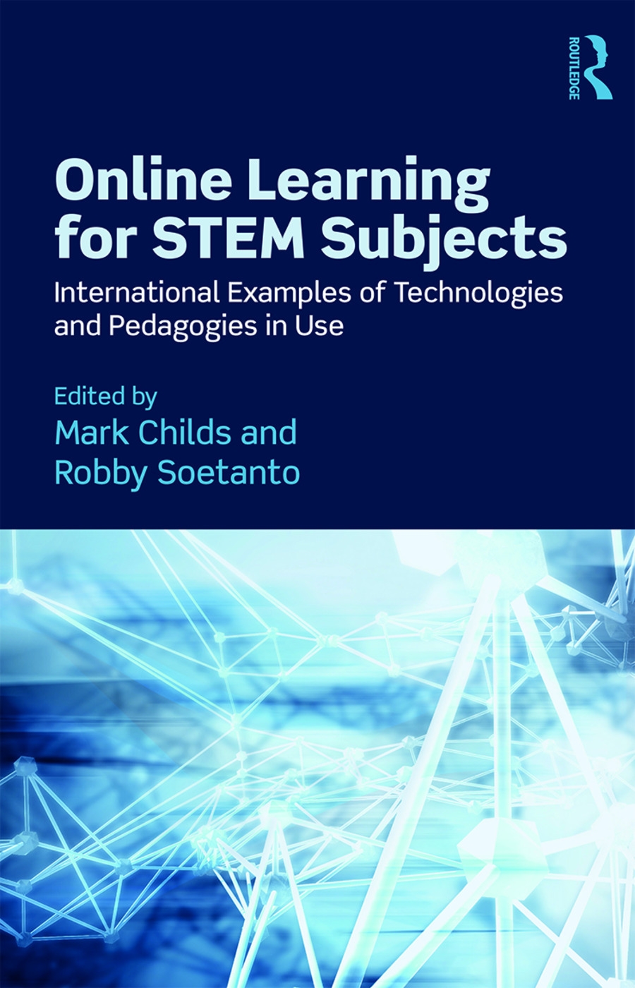 Online Learning for STEM Subjects: International Examples of Technologies and Pedagogies in Use