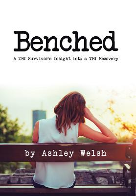 Benched: A Tbi Survivor’s Insight into a Tbi Recovery