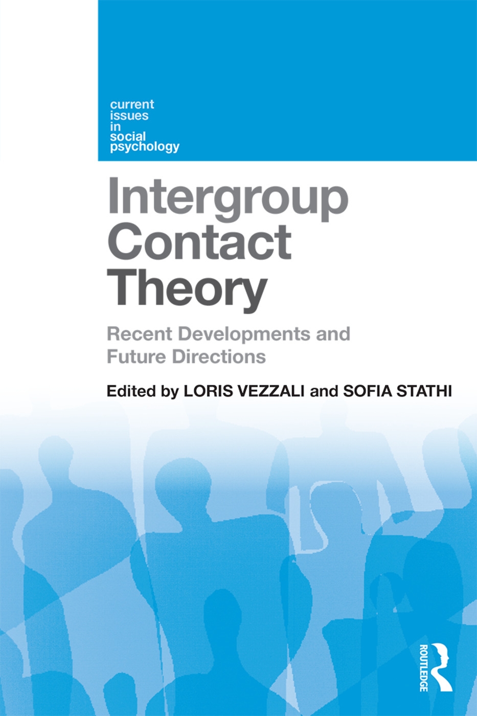 Intergroup Contact Theory: Recent Developments and Future Directions