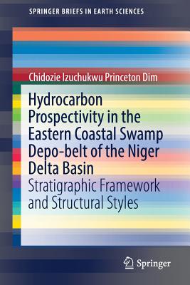 Hydrocarbon Prospectivity in the Eastern Coastal Swamp Depo-belt of the Niger Delta Basin: Stratigraphic Framework and Structura