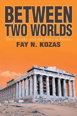 Between Two Worlds: The Greeks and the Jews in Haiku