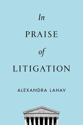 In Praise of Litigation