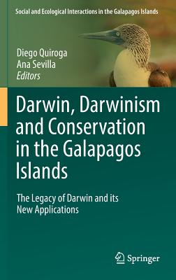 Darwin, Darwinism and Conservation in the Galapagos Islands: The Legacy of Darwin and Its New Applications