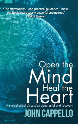 Open the Mind Heal the Heart: A Metaphysical Discussion About Greif and Recovery