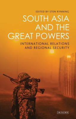 South Asia and the Great Powers: International Relations and Regional Security