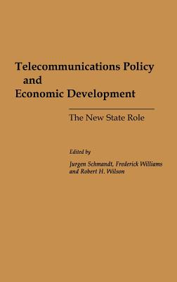 Telecommunications Policy and Economic Development: The New State Role