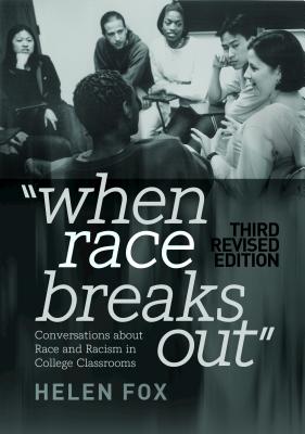 When Race Breaks Out: Conversations about Race and Racism in College Classrooms - 3rd Revised Edition