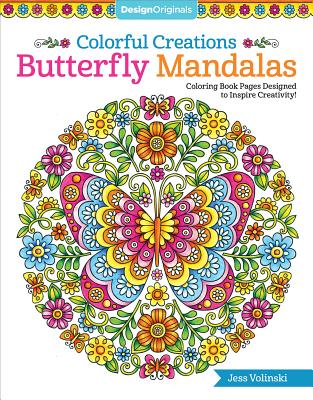 Colorful Creations Butterfly Mandalas: Coloring Book Pages Designed to Inspire Creativity!