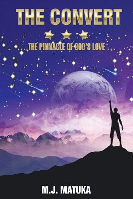 The Convert: The Pinnacle of God’s Love