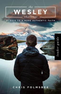 The Wesley Challenge: 21 Days to a More Authentic Faith