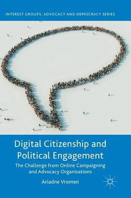 Digital Citizenship and Political Engagement: The Challenge from Online Campaigning and Advocacy Organisations