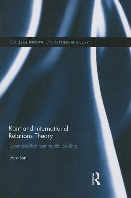 Kant and International Relations Theory: Cosmopolitan Community-Building