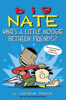 Big Nate: What’s a Little Noogie Between Friends?