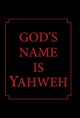 God’s Name Is Yahweh