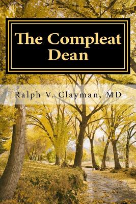 The Compleat Dean: A Guide to Academic Leadership in an Age of Uncertainty