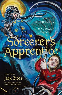 The Sorcerer’s Apprentice: An Anthology of Magical Tales