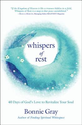 Whispers of Rest: 40 Days of God’s Love to Revitalize Your Soul