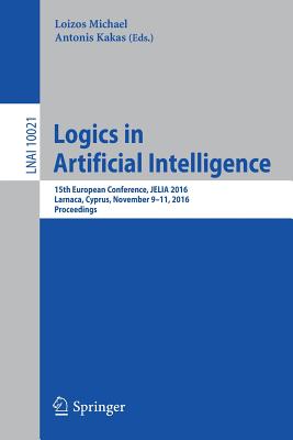 Logics in Artificial Intelligence: 15th European Conference, Jelia 2016, Larnaca, Cyprus, November 9-11, 2016, Proceedings