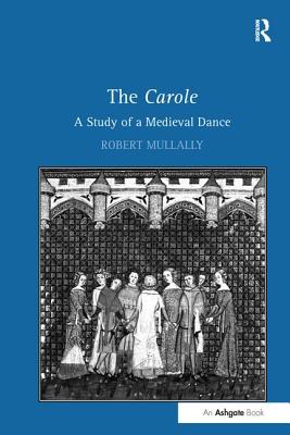 The Carole: A Study of a Medieval Dance