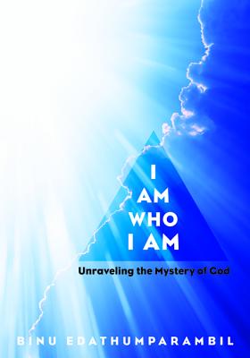 I Am Who I Am: Unraveling the Mystery of God