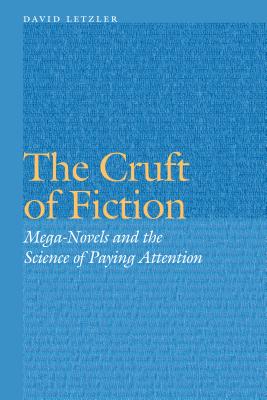 The Cruft of Fiction: Mega-Novels and the Science of Paying Attention