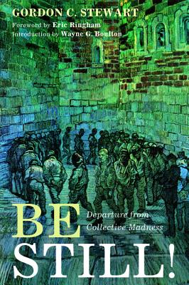 Be Still!: Departure from Collective Madness