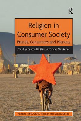 Religion in Consumer Society: Brands, Consumers and Markets