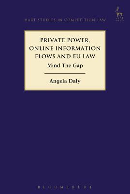 Private Power, Online Information Flows and Eu Law: Mind the Gap