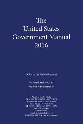 The United States Government Manual 2016