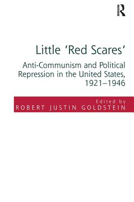 Little ’red Scares’: Anti-Communism and Political Repression in the United States, 1921-1946