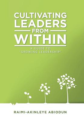 Cultivating Leaders from Within: A Guide to Growing Leadership