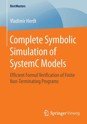 Complete Symbolic Simulation of Systemc Models: Efficient Formal Verification of Finite Non-terminating Programs