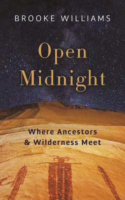 Open Midnight: Where Ancestors & Wilderness Meet
