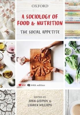 A Sociology of Food & Nutrition: The Social Appetite