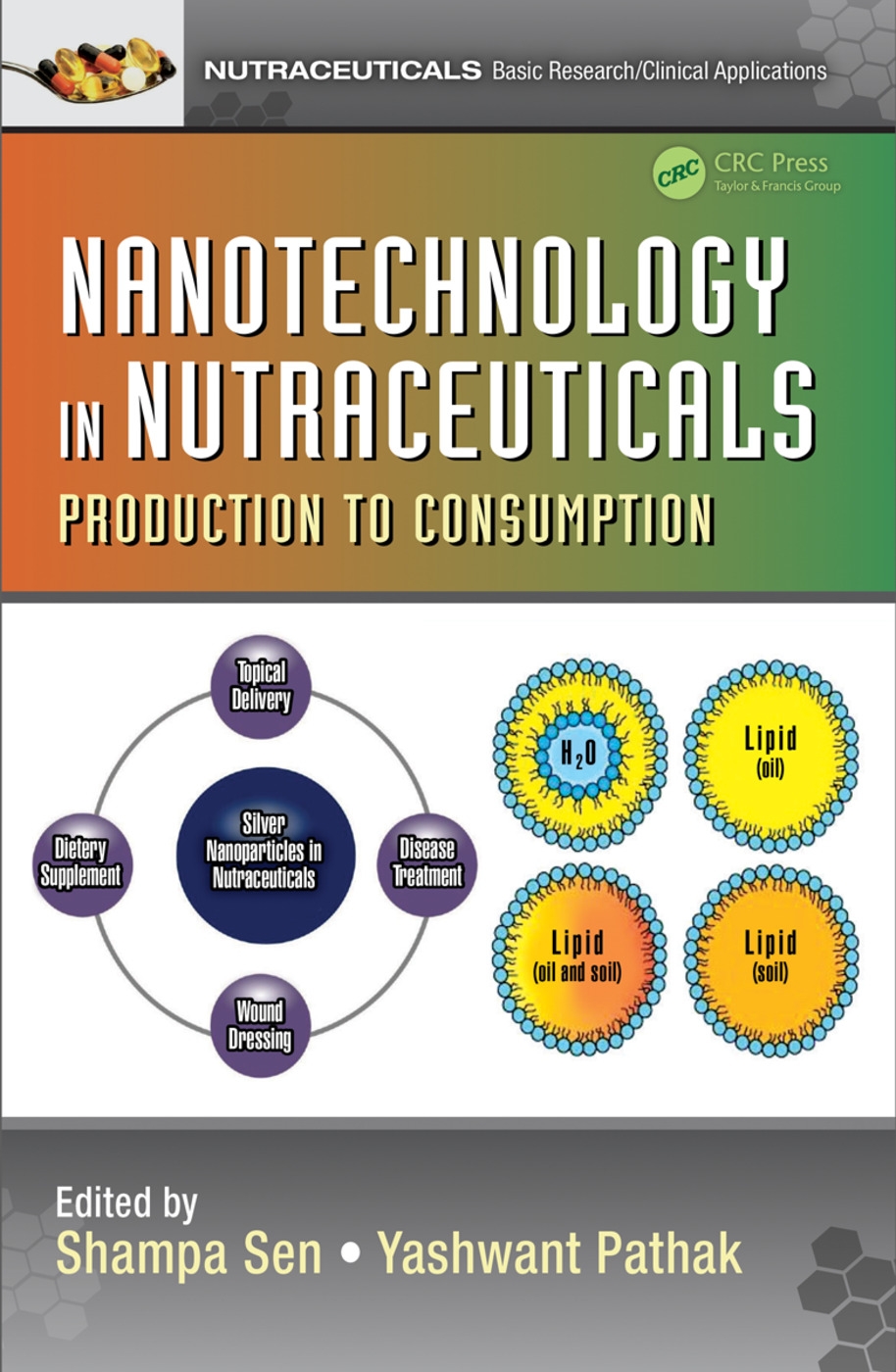 Nanotechnology in Nutraceuticals: Production to Consumption