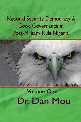 National Security, Democracy, & Good Governance in Post-military Rule Nigeria