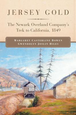 Jersey Gold: The Newark Overland Company’s Trek to California, 1849