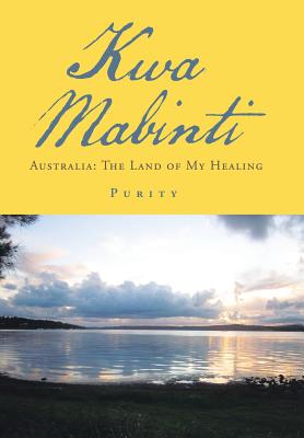 Kwa Mabinti: Australia: the Land of My Healing