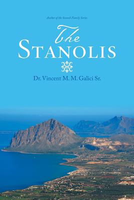 The Stanolis: The Epic and Enduring Legend of an Italian-American Family