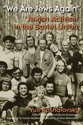 We Are Jews Again: Jewish Activism in the Soviet Union