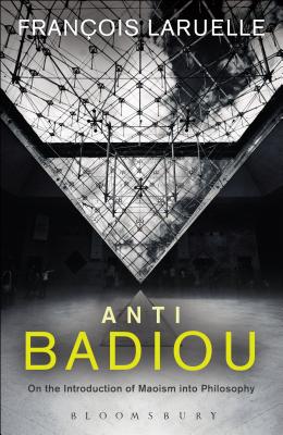 Anti-Badiou: The Introduction of Maoism Into Philosophy