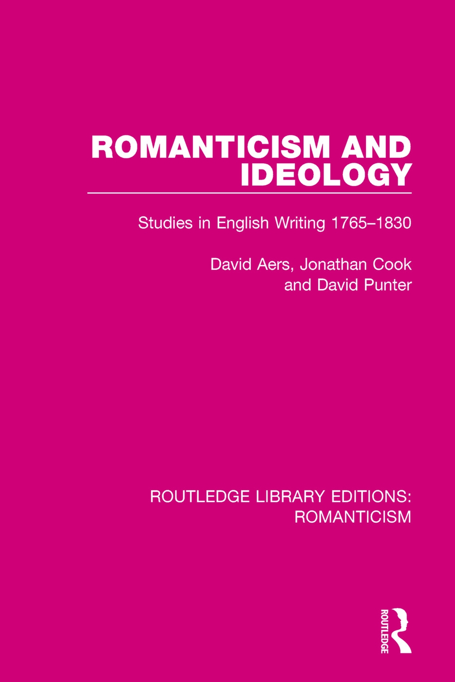 Romanticism and Ideology: Studies in English Writing 1765-1830