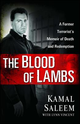 The Blood of Lambs: A Former Terrorist’s Memoir of Death and Redemption